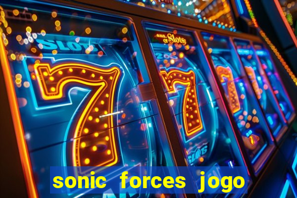 sonic forces jogo de corrida dinheiro infinito